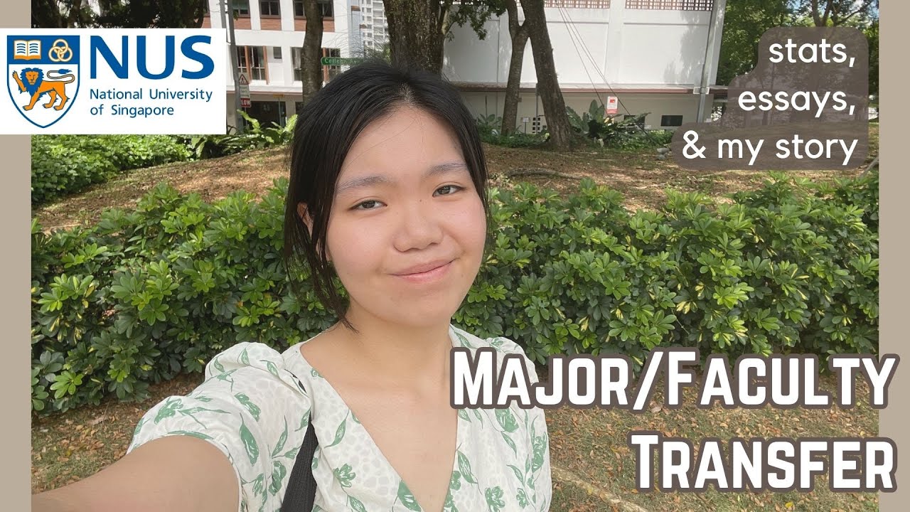 Transferring Major/Faculty (NUS) | stats, essays, and my story