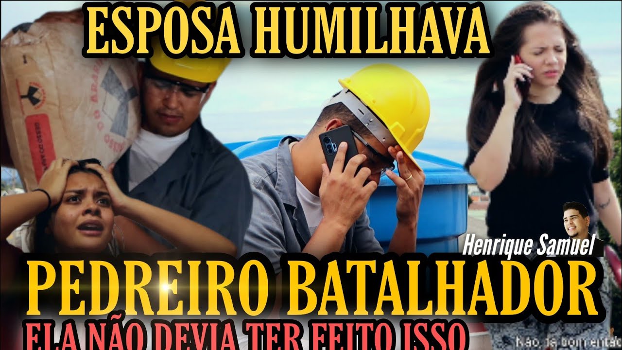 Pedreiro batalhador é honrado no trabalho mas sua esposa o humilhava em casa| Henrique Samuel