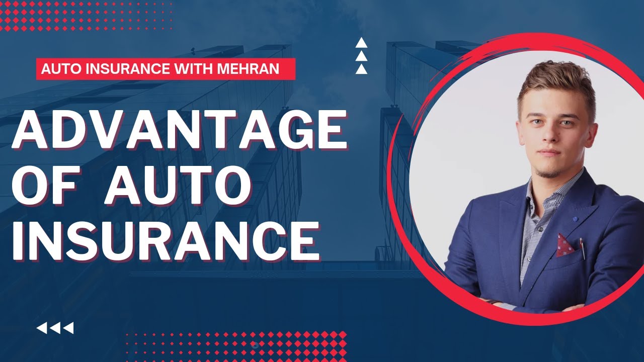 What are the advantages of auto insurance ||Advantage of auto insurance ||Auto Insurance with Mehran