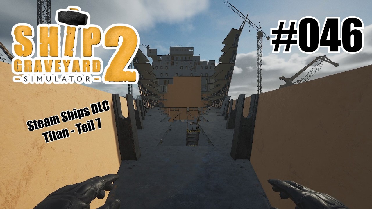 Titan (Teil 7) - Ship Graveyard Simulator 2 - Steam Ships DLC [Deutsch] #046