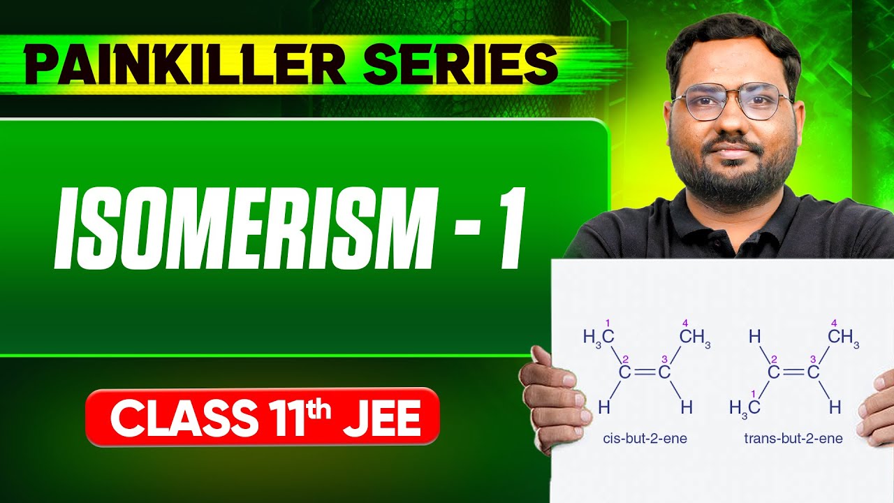 ISOMERISM - 01 || Basic to Advanced || Class 11th JEE