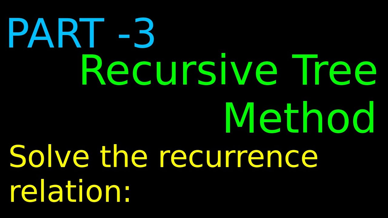 Part -3 | RECURRENCE TREE Method  |  T(n) = T(2n/3) + T(n/2) + n^2 | Solve the Recurrence Relation