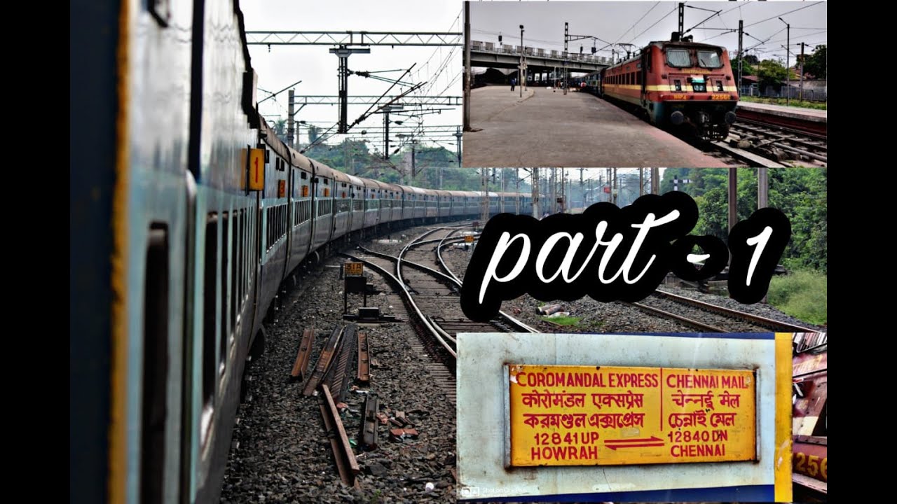JOURNEY | 12841 Coromandel Express | Howrah To Chennai | Full Journey | PART ONE | High Speed Run