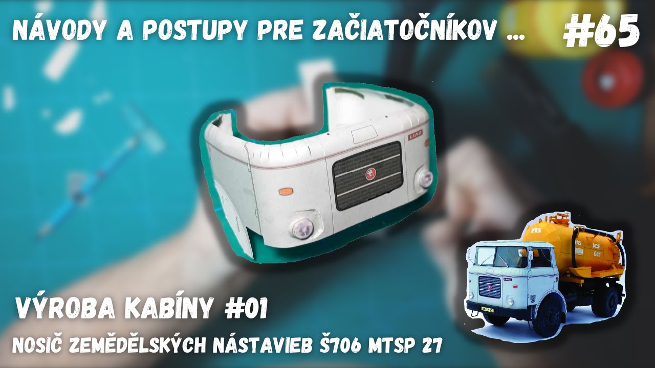 Návody a postupy pre začiatočníkov | #65 Výroba kabíny (part 1) (Š706 MTSP 27)
