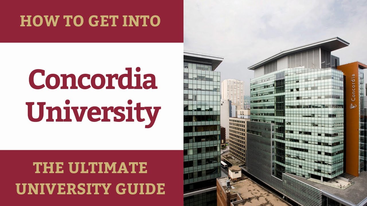 How to Get Into Concordia University | Ultimate University Guide