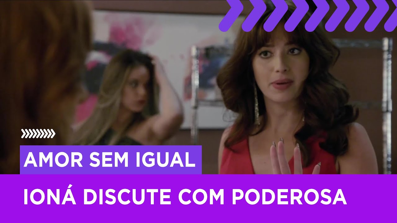 Ion&aacute; discute com Poderosa e descobre que foi drogada | Amor sem Igual