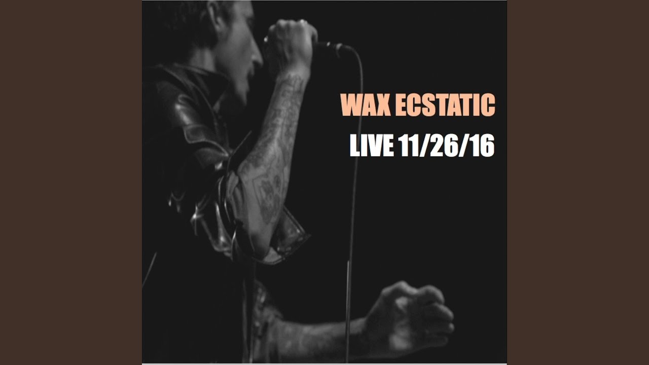 Wax Ecstatic (Live)