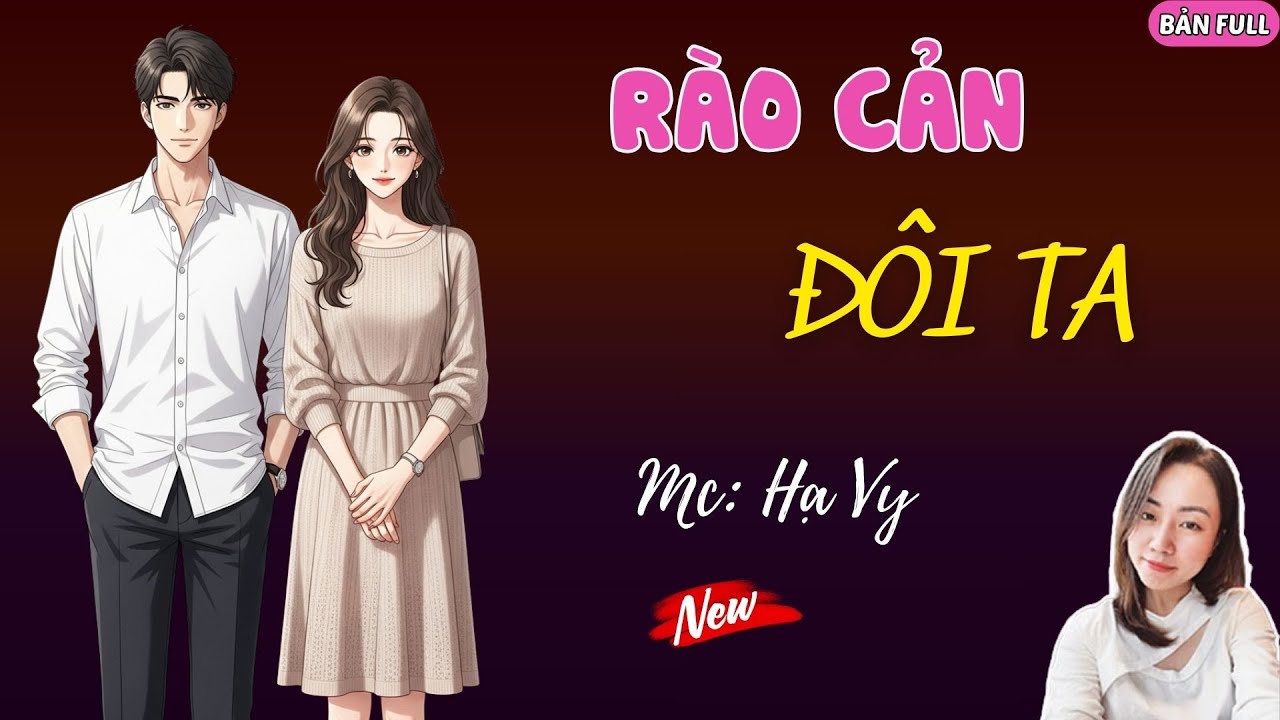 RÀO CẢN ĐÔI TA | MC HẠ VY DIỄN ĐỌC.