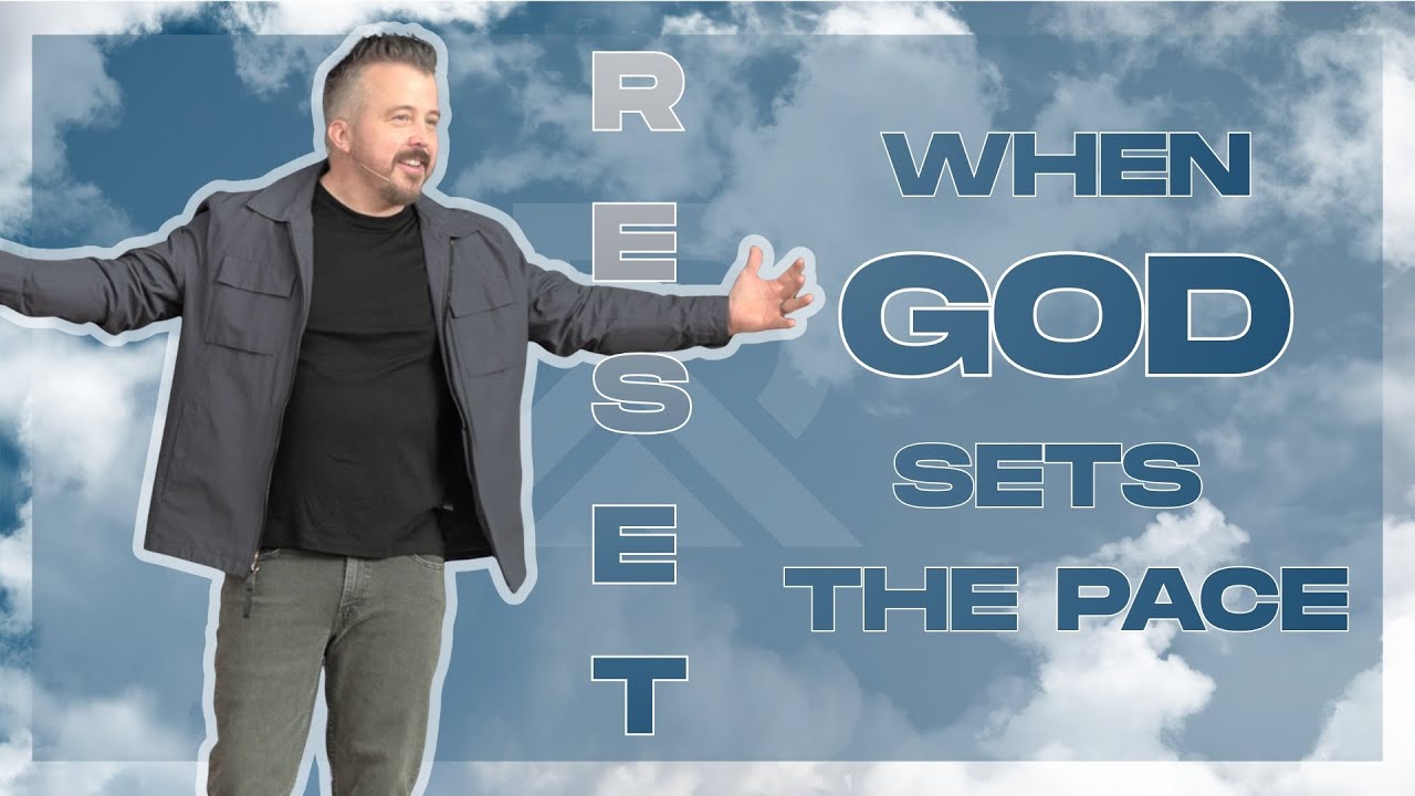 Reset: When God Sets the Pace