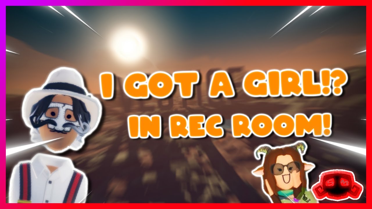 I GOT A GIRLFRIEND IN REC ROOM!? (saying bad catchphrases to girls) ft AxeVR