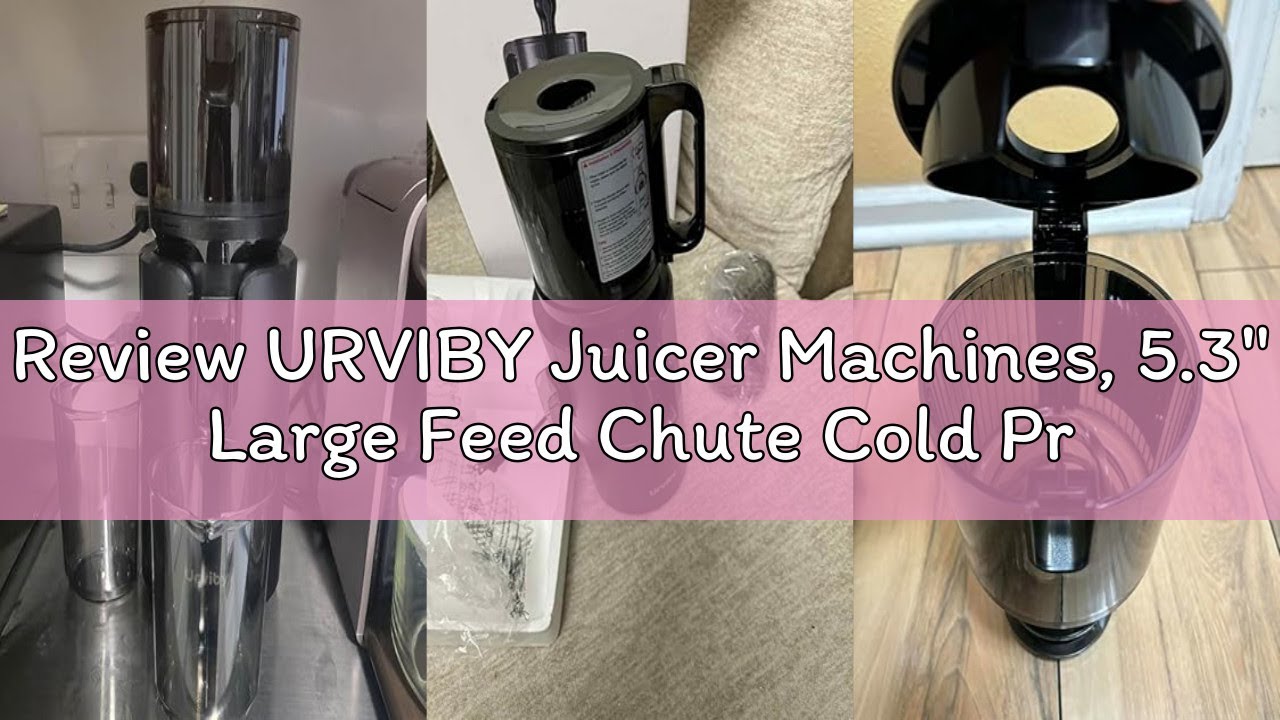 Review URVIBY Juicer Machines, 5.3