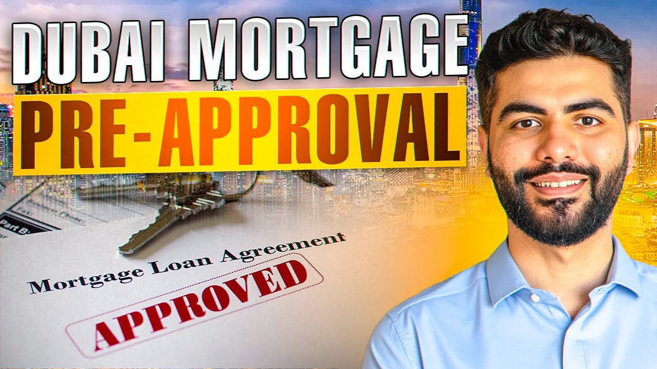 How Dubai Mortgage Pre-Approval Works: Step-by-Step Guide 2025