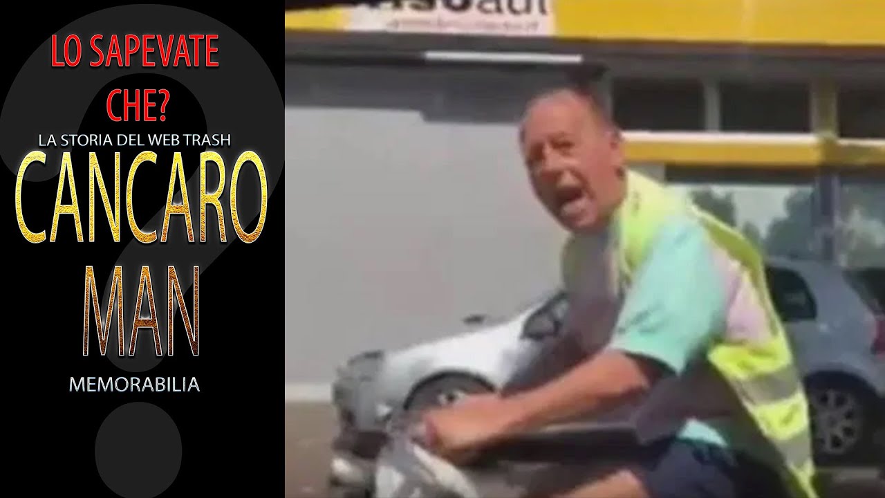 LO SAPEVATE CHE? Cancaro Man