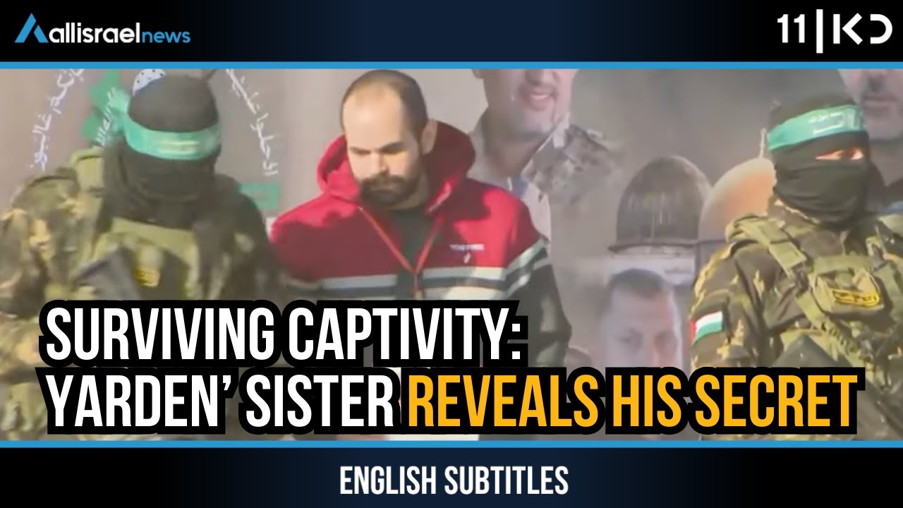 How do you survive the horrors of captivity? Yarden Bibas' sister reveals what kept him alive | KAN
