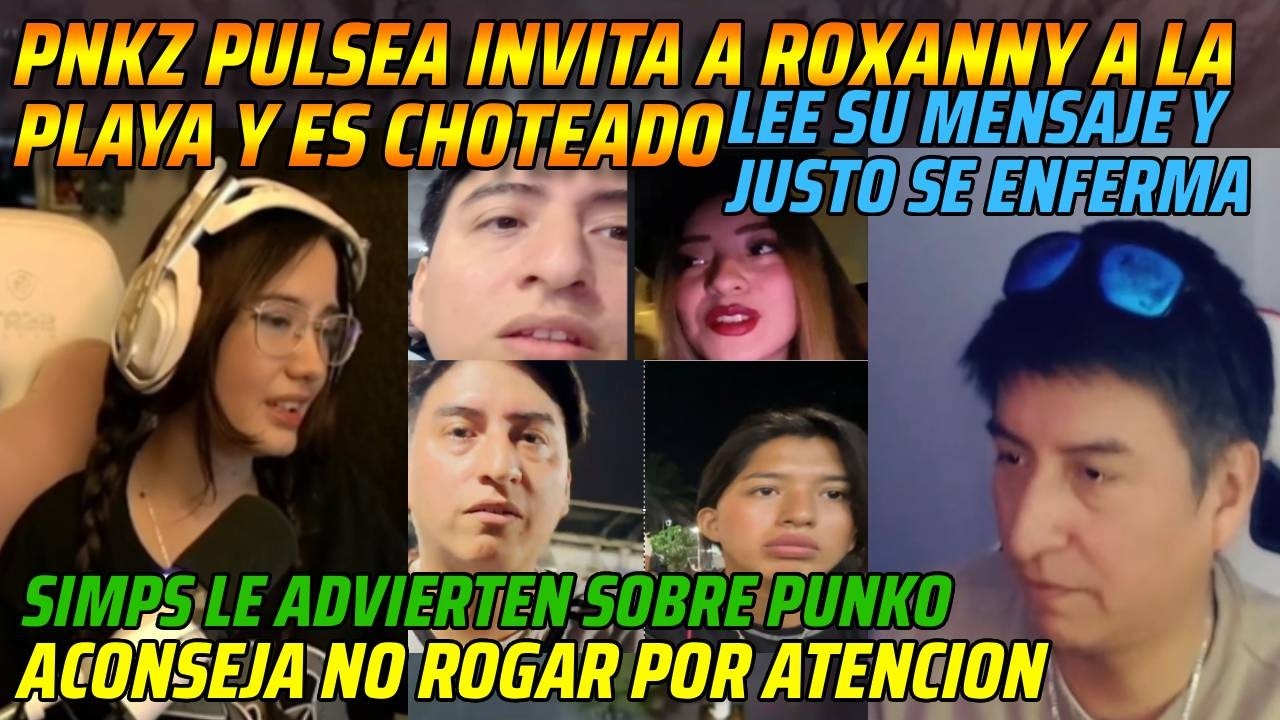 😂PNKZ PULSEA INVITA A ROXANNY A LA PLAYA Y ES CHOTEADO😂LEE SU MENSAJE Y JUSTO SE ENFERMA😂