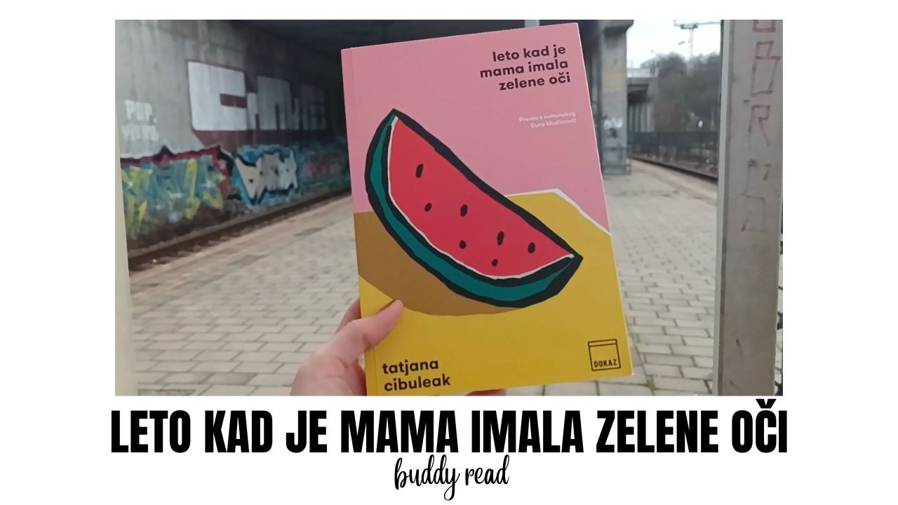 Čitala sam Leto kad je mama imala zelene oči sa @doraiknjizica | Čitalački vlog