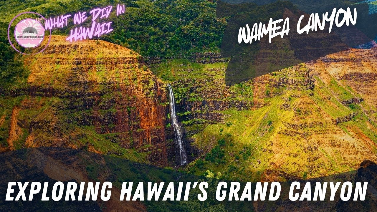 Exploring Hawaii's Grand Canyon: Waimea Canyon Exploration