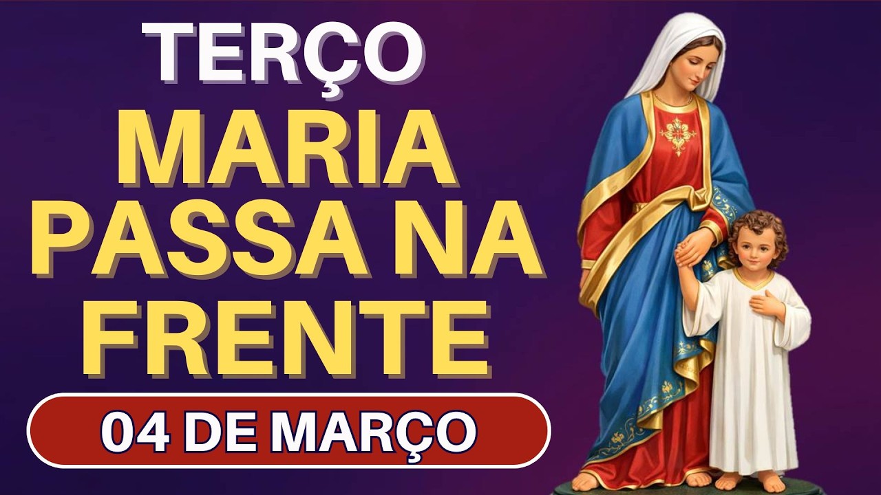 TERÇO MARIA PASSA NA FRENTE - 04/03/26 | PELA FAMÍLIA 👨👩👧👦