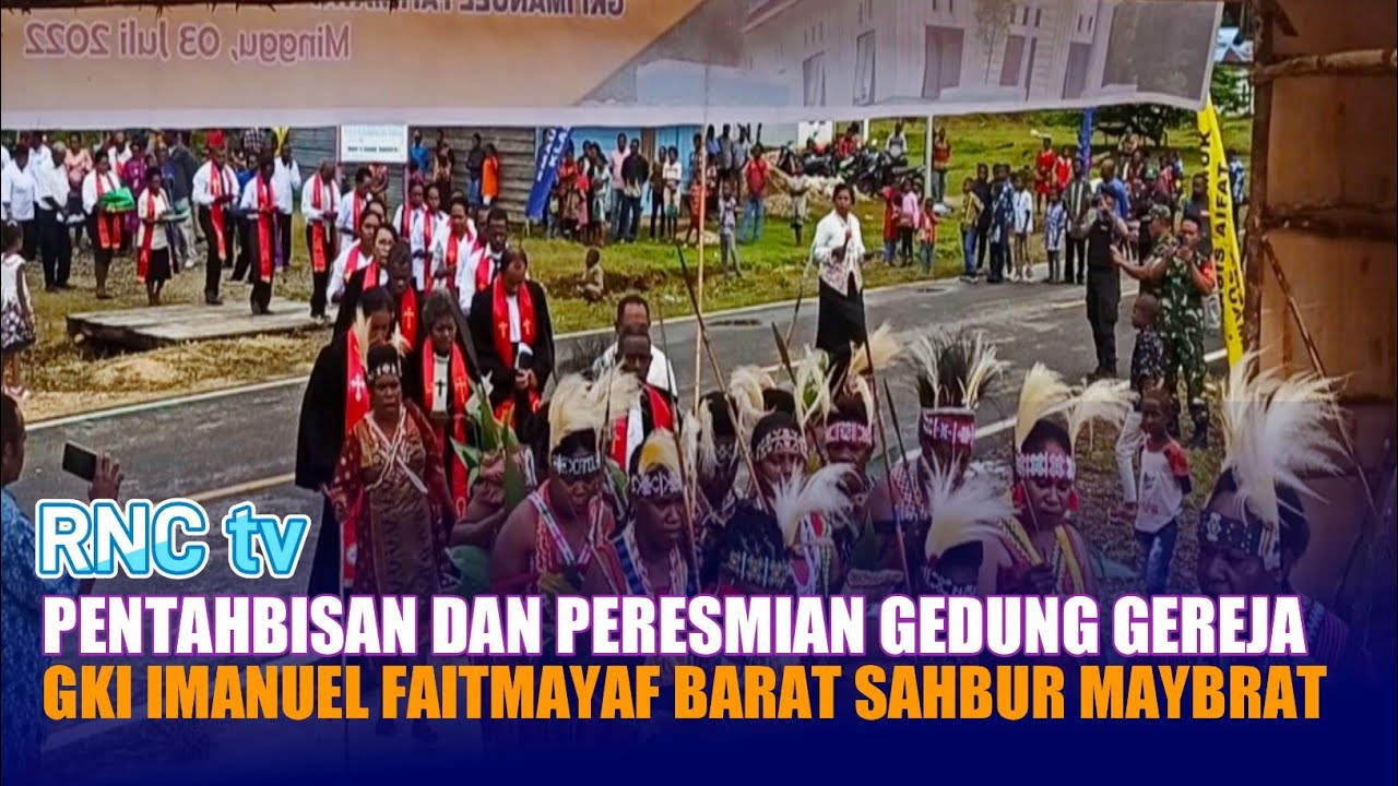 GEDUNG GEREJA GKI POS PELAYANAN IMANUEL FAITMAYAF SAHBUR MAYBRAT DIRESMIKAN WAKIL BUPATI ‼️RNC TV