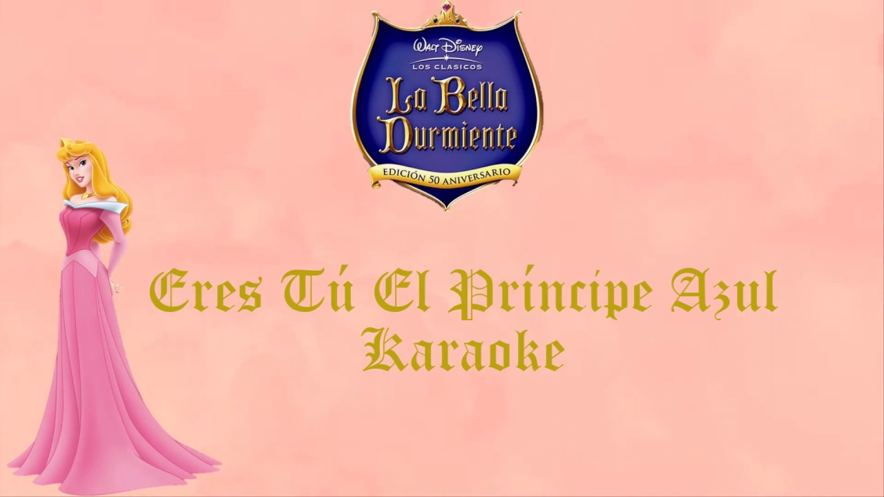 Eres tú mi príncipe azul | La bella durmiente | Karaoke 👸💤