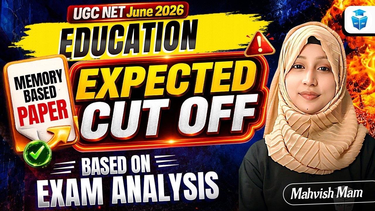 UGC NET Education 2026 Expected Cut Off | High or Low Cut Off? UGC NET Education Safe Score?