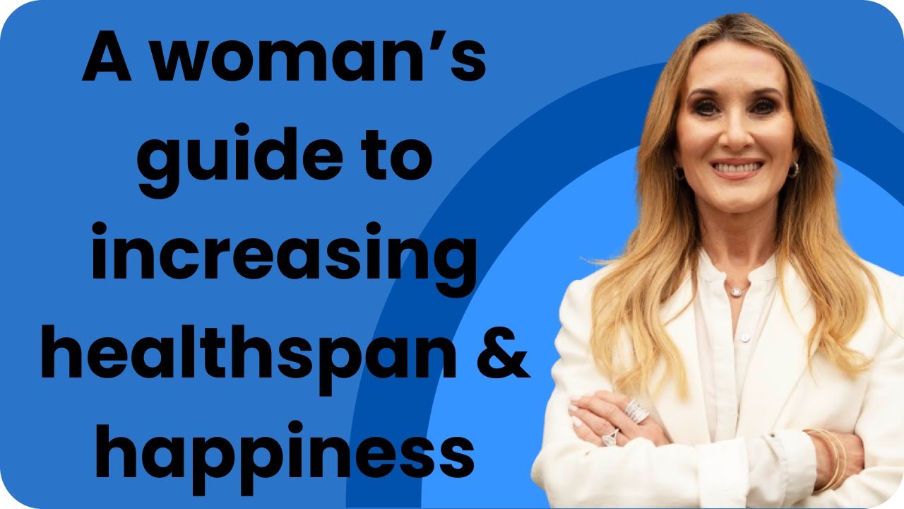 A Woman’s Guide to Better Healthspan, Brainspan, and Lifespan