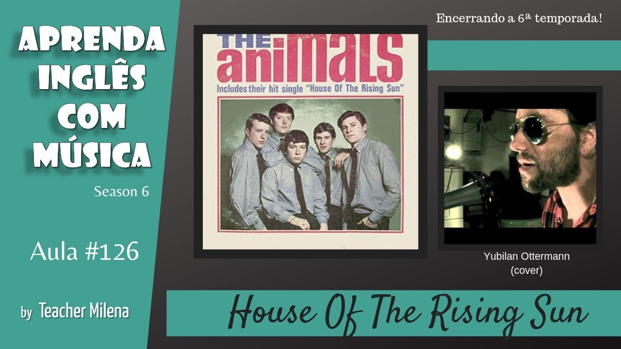House Of The Rising Sun - Aprenda Inglês com música by Teacher Milena #126 (S6E21)