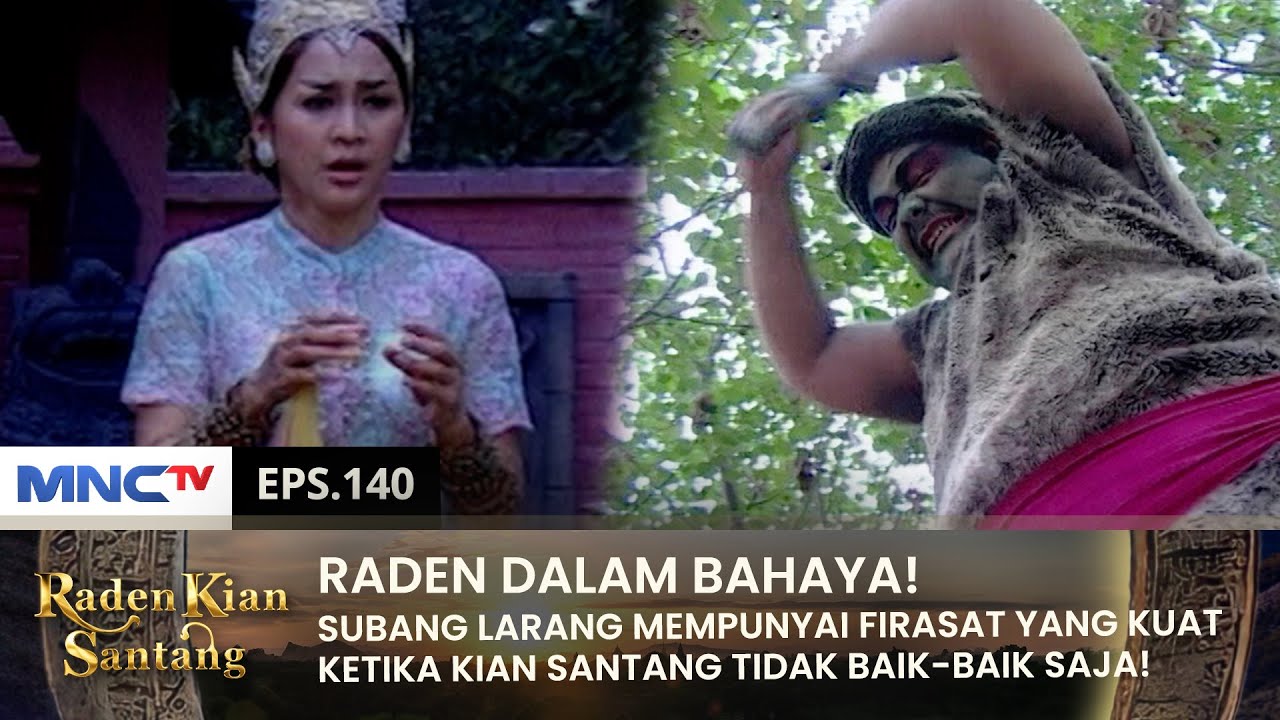 FIRASAT BURUK SUBANG LARANG! Terhadap Kondisi Raden! | RADEN KIAN SANTANG | EPS 140 (1/2)