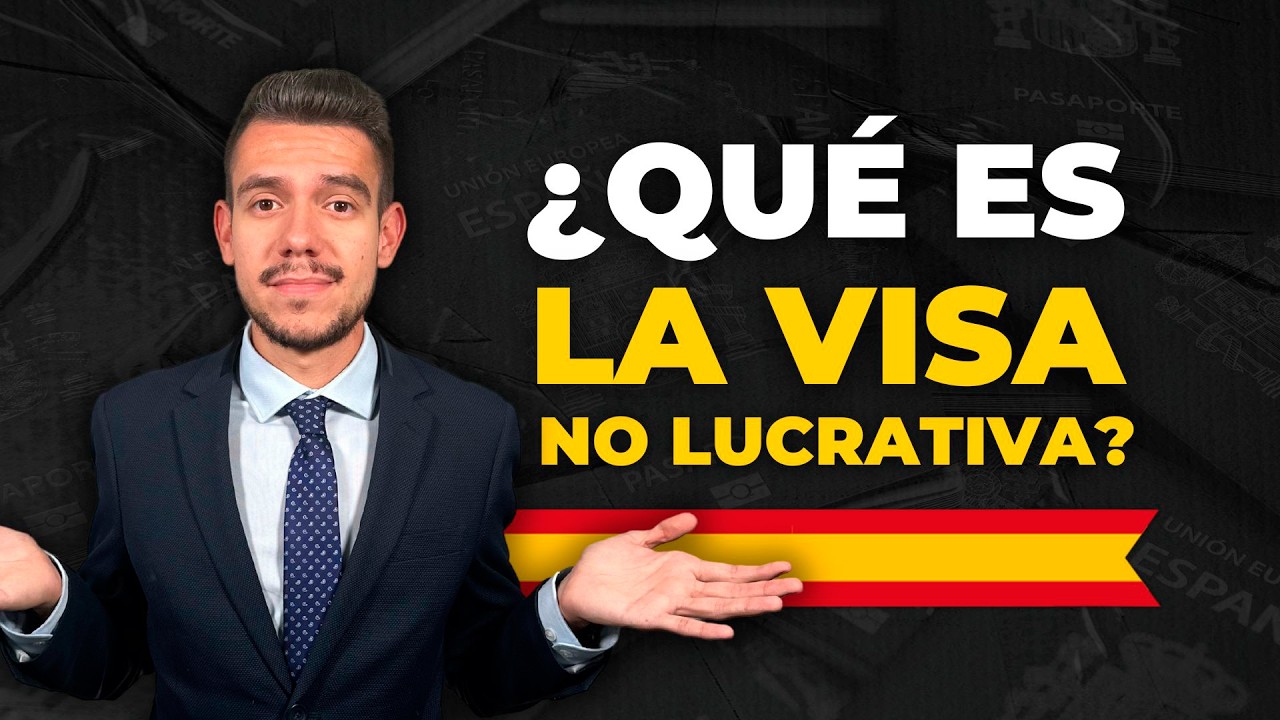 Visa No Lucrativa España 2025: Requisitos y Beneficios