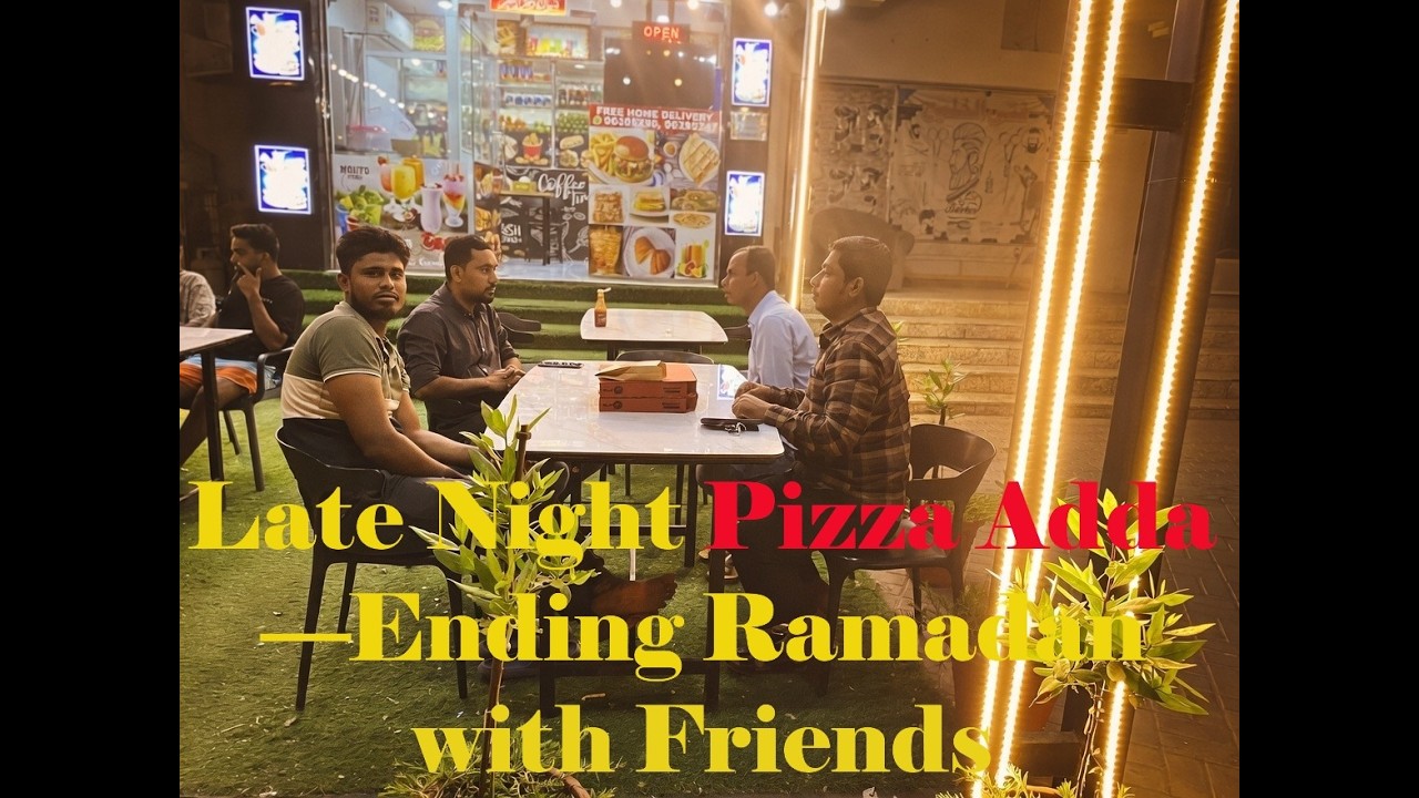 “রমজান মাসে বন্ধুদের সাথে মিডনাইট পিজ্জা আড্ডা ” Midnight Pizza Adda with friends during Ramadan