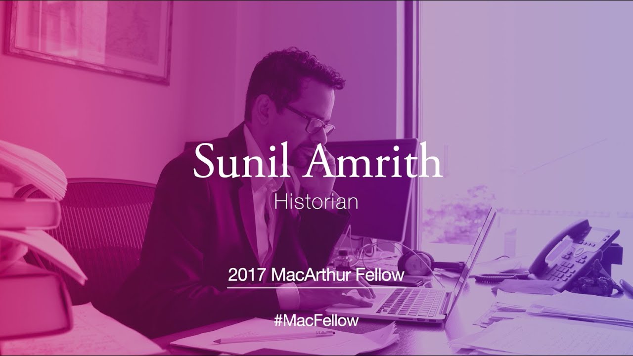 Historian Sunil Amrith | 2017 MacArthur Fellow