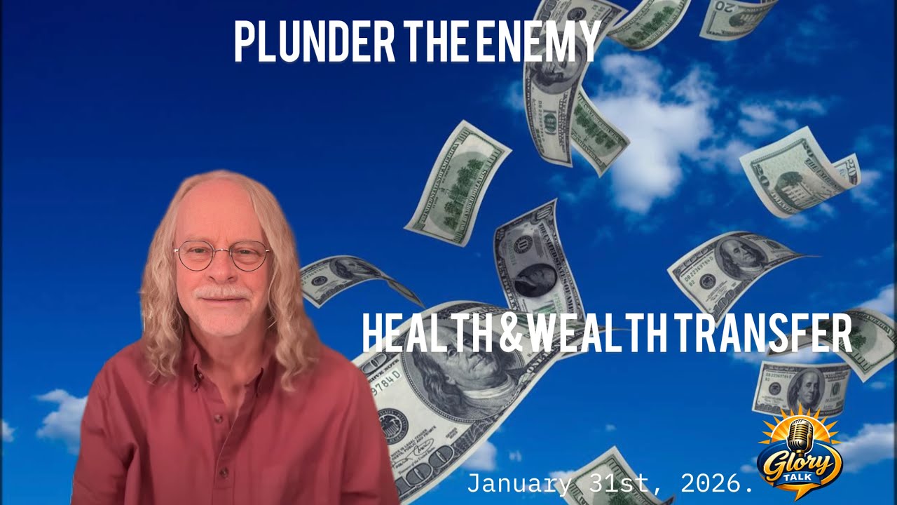 Plunder The Enemy - Health & Wealth Transfer! January 31, 2026