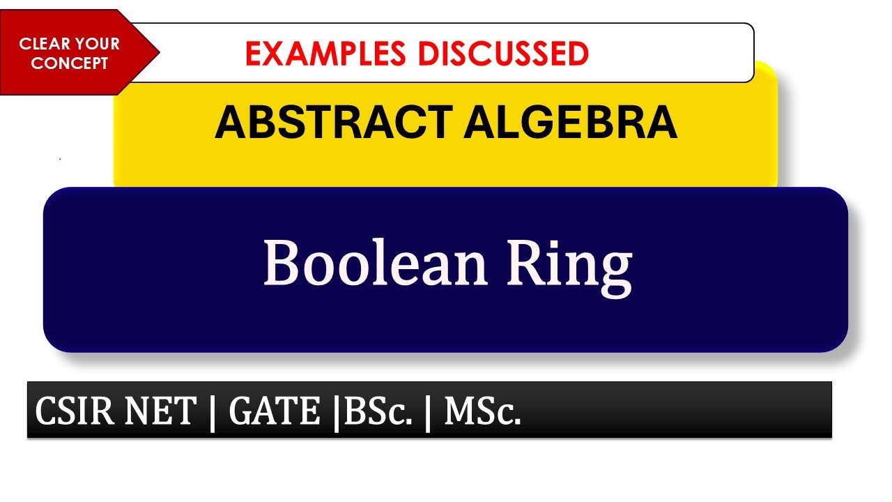 Boolean Ring | Boolean ring is commutative | Example | Ring Theory | CSIR NET | GATE | MSc. | BSc.