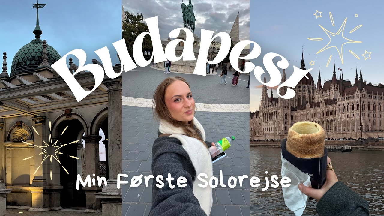 MIN FØRSTE SOLO REJSE!!!!! En uge i Budapest!