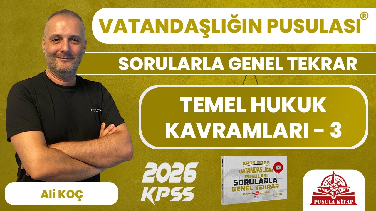 2025 KPSS Vatandaşlığın Pusulası - Temel Hukuk Kavramları - 3 - Ali KOÇ
