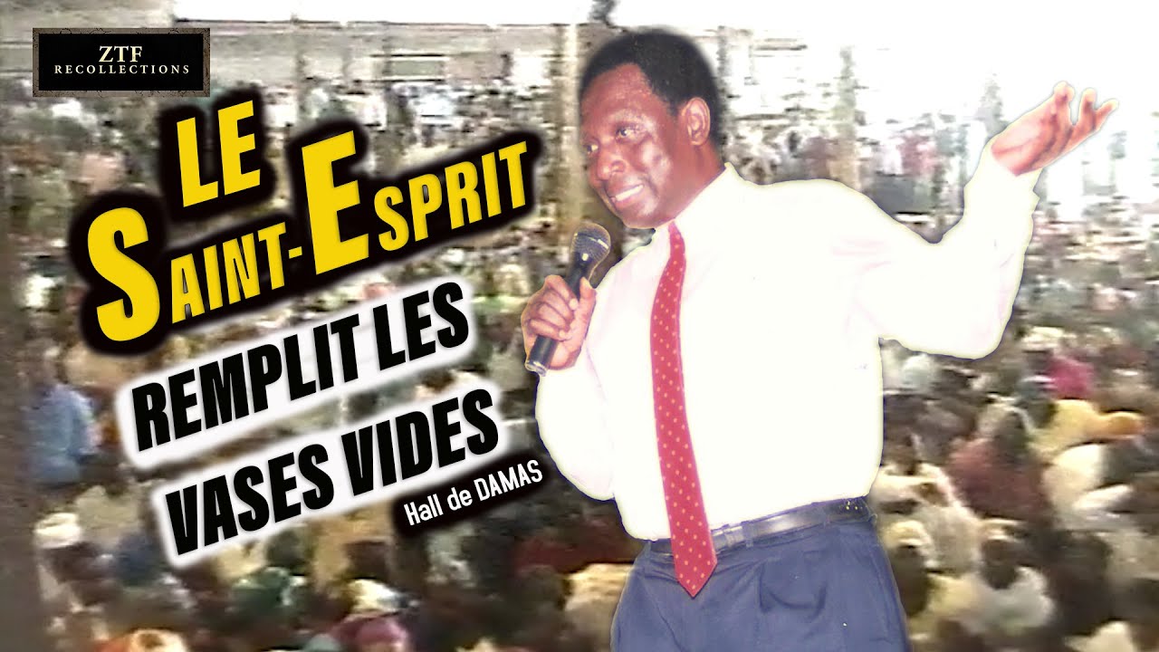ZTF : LE SAINT-ESPRIT REMPLIT LES VASES VIDES