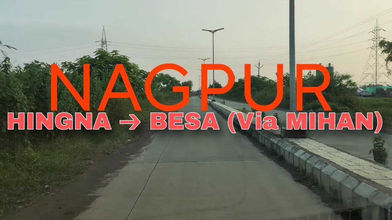 Hingna to Besa Square Drive | Via MIHAN & AIIMS Nagpur | Full Route