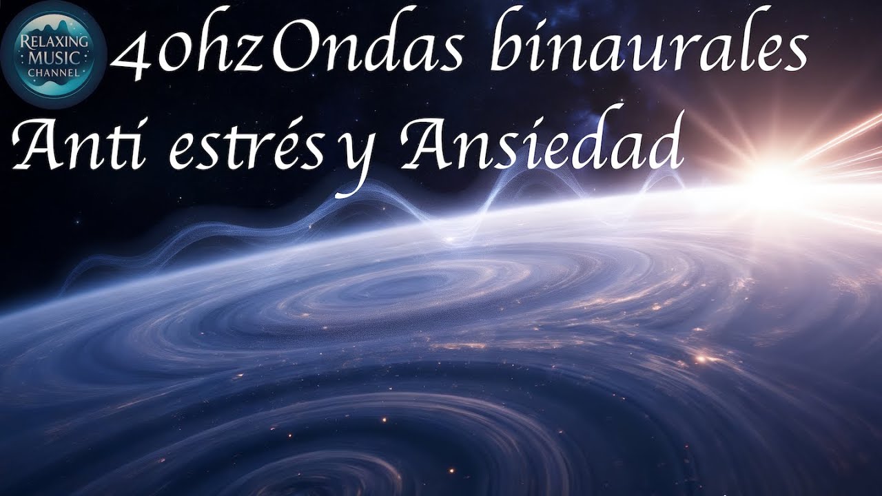 40hz ondas binaurales para reducir el estrés y la ansiedad, to reduce stress and anxiety
