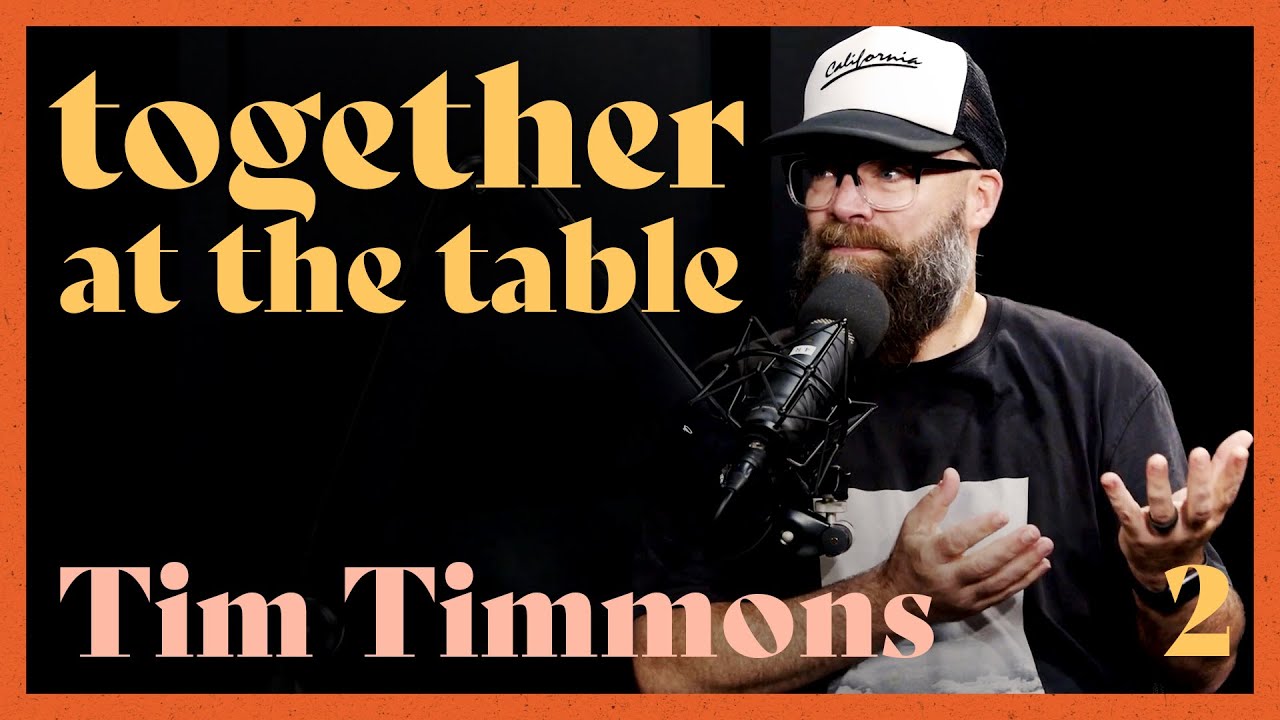 Together At The Table with Tim Timmons | Season 1 Episode 2