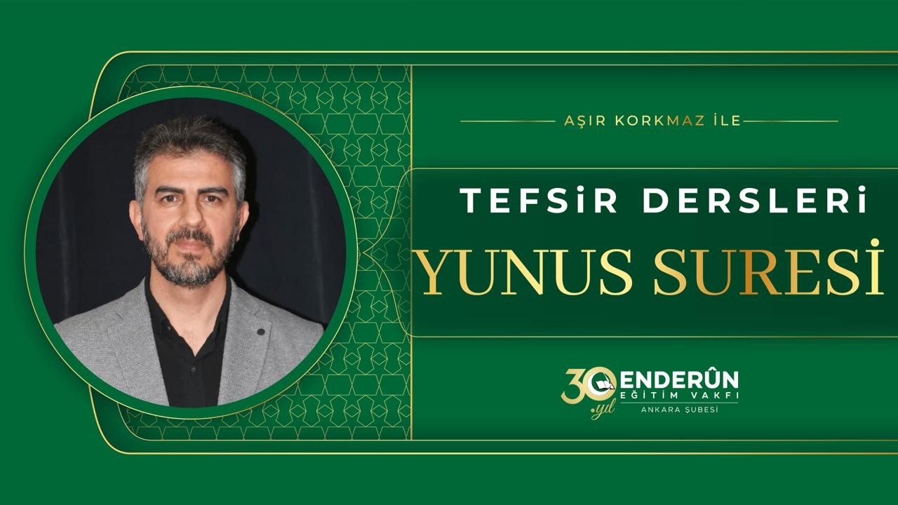 Yûnus Sûresi 61-67 Enderun Eğitim Vakfı Ankara Şubesi Tefsir Dersi