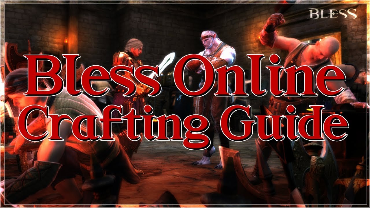 Bless Online NA - General Crafting Guide (2018)