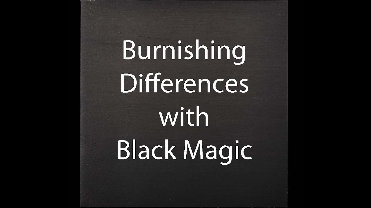 Burnishing Differences with Black Magic