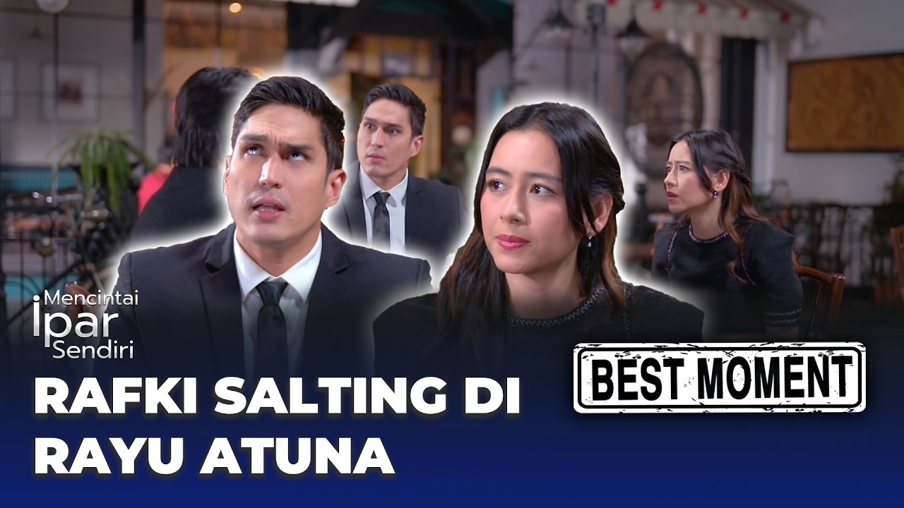 BEST MOMENT MENCINTAI IPAR SENDIRI: GEMESIN BANGET PERHATIAN AYUNA KE RAFKI (Laura Theux)
