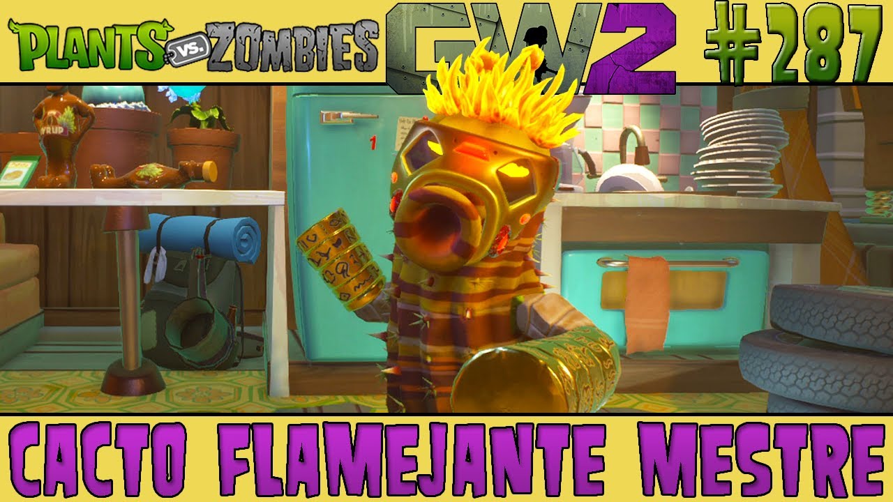 Plants vs. Zombies Garden Warfare 2 #287 - Cacto Flamejante Mestre