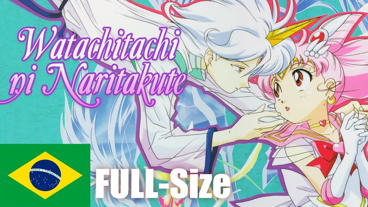 「Watashitachi Naritakute」☽ Full-Size PT-BR