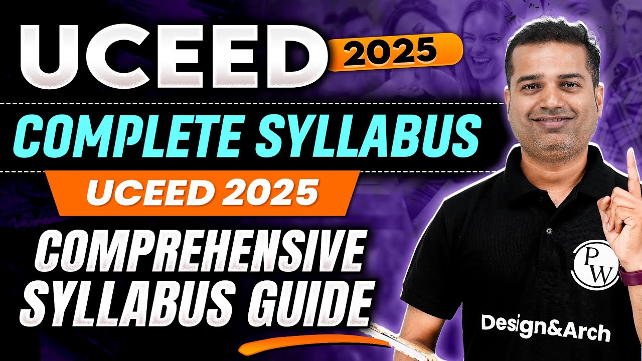 UCEED 2025 Complete Syllabus | UCEED 2025 Comprehensive Syllabus Guide