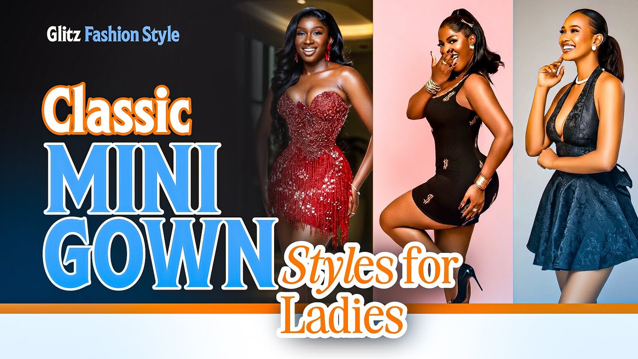2026 ELEGANT MINI GOWN STYLES FOR PARTY & DATE NIGHTS | TRENDY AND CLASSIC LOOKS.