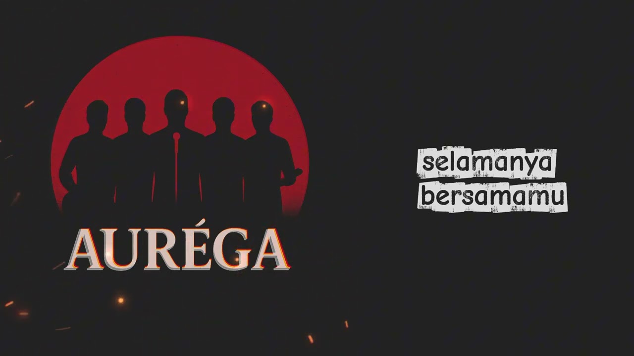 SELAMANYA BERSAMAMU - AUREGA ( OFFICIAL LYRIC VIDEO )