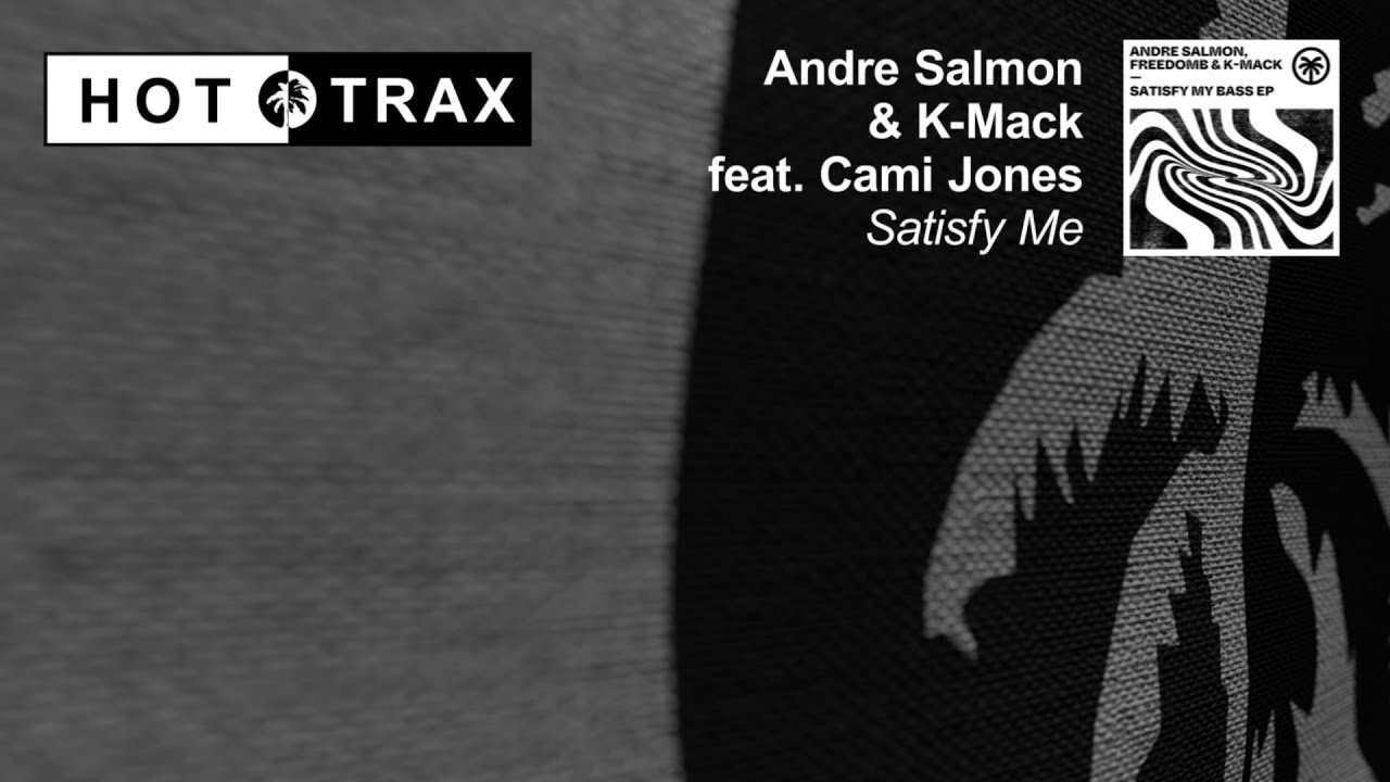 Andre Salmon & K Mack - Satisfy Me feat. Cami Jones