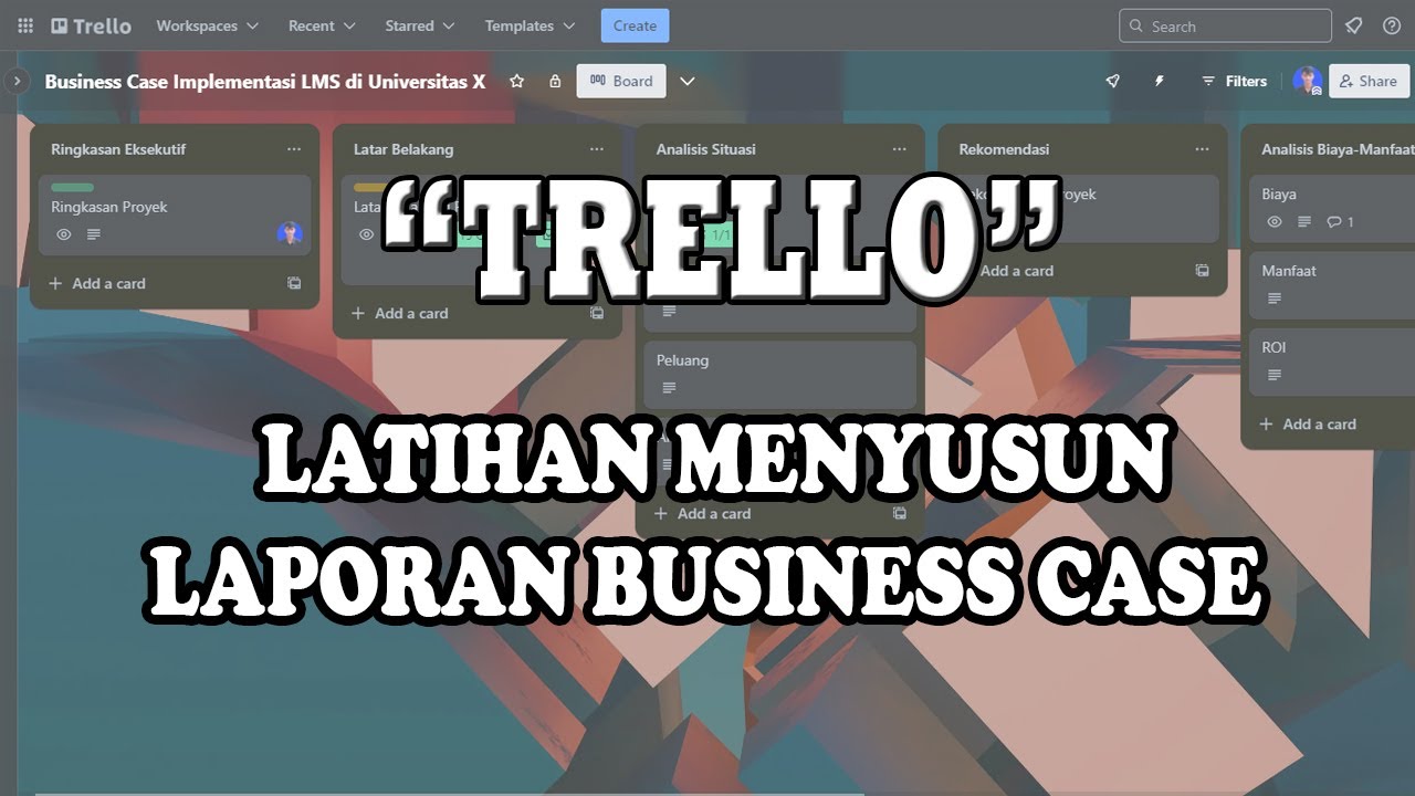 Panduan Lengkap Membuat Business Case di Trello untuk Manajemen Proyek | Tutorial Praktis